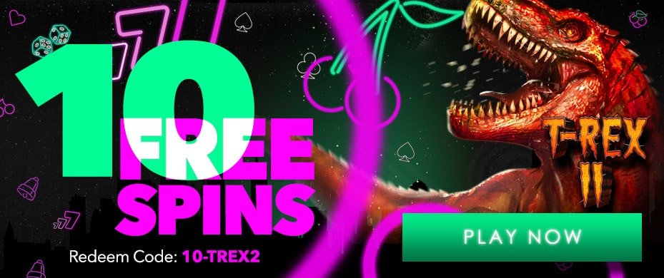 10 free spins T-REX II no deposit